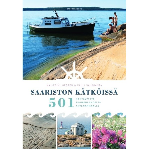 Saariston kätköissä 501 nähtävyyttä Suomenlahdelta Ahvenanmaalle