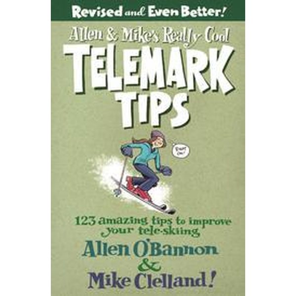 Allen and Mike's Really Cool Telemark Tips